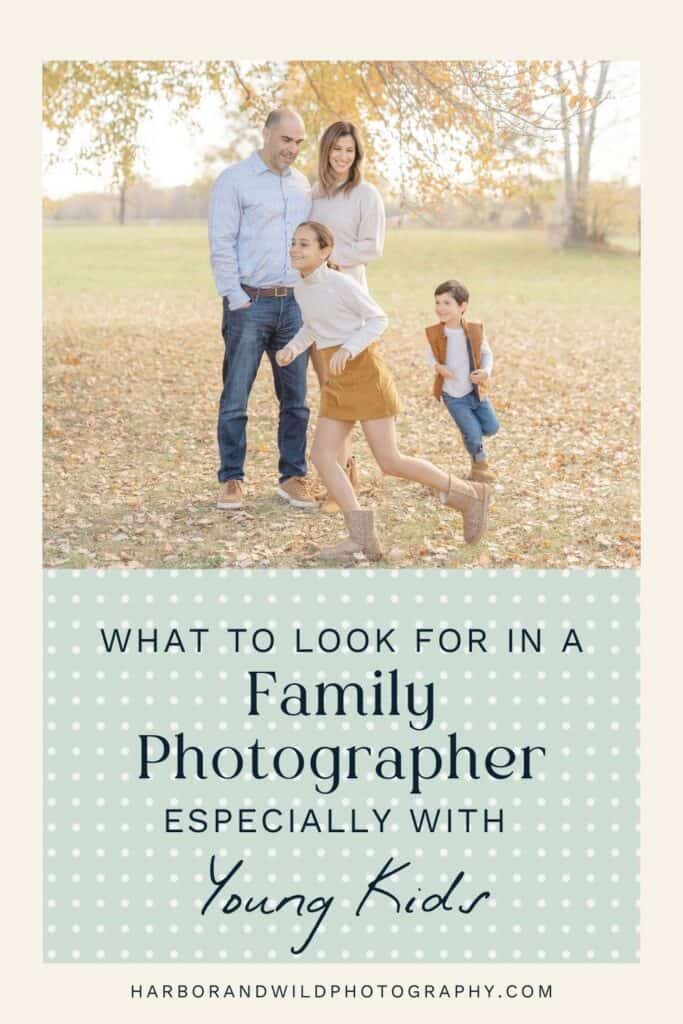what to look for in a family photographer especially with young kids